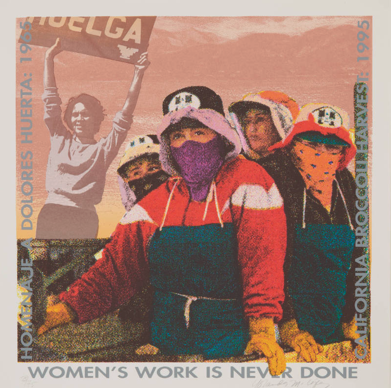 Screenprint of a group of women in colorful coats, masks, hoods/hats, and teal aprons with a ghosted image of another woman behind them with arms up holding a protest sign. The phrases, “Homenaje a Dolores Huerta: 1965,” “Women’s Work is Never done,” and “California Broccoli Harvest: 1995” are written in gray at the left, bottom, and right margins.